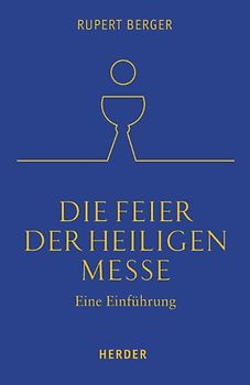 Die Feier der Heiligen Messe