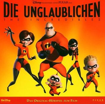 Die Unglaublichen - The Incredibles: Das Original-Hörspiel zum Film - Walt Disney [Audio CD]