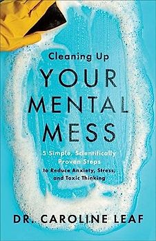 Cleaning Up Your Mental Mess