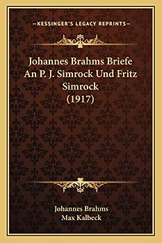 Johannes Brahms Briefe An P. J. Simrock Und Fritz Simrock (1917)
