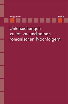 Untersuchungen zu lat. 'au' und seinen romanischen Nachfolgern