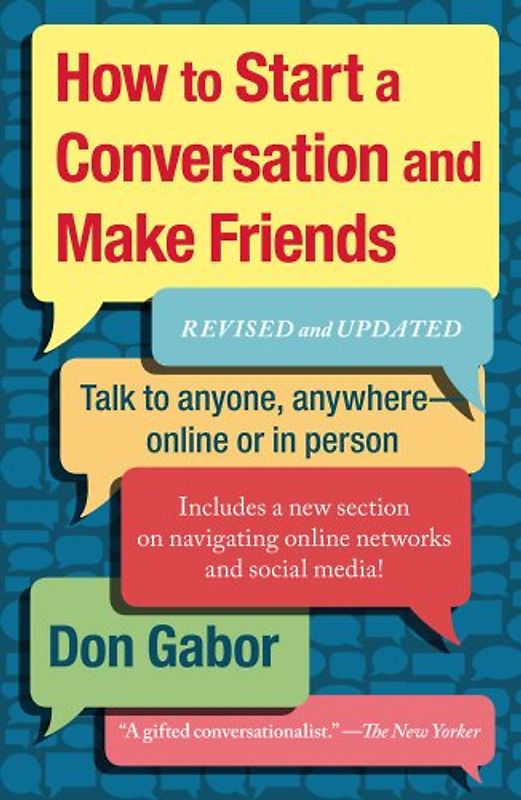 How To Start A Conversation And Make Friends: Revised And Updated - Don Gabor