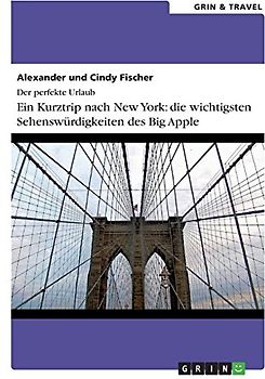 Ein Kurztrip nach New York: die wichtigsten Sehenswürdigkeiten des Big Apple