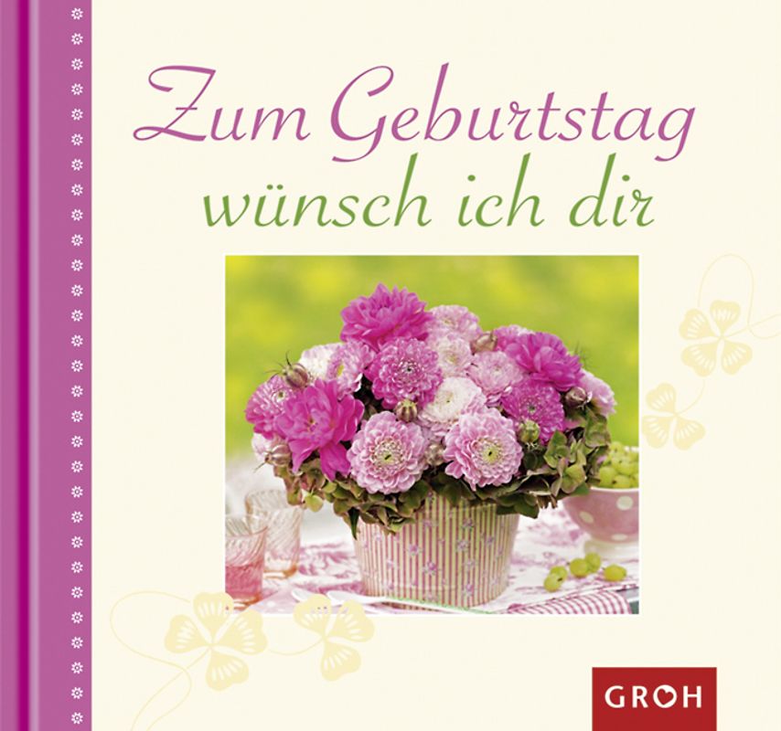 Zum Geburtstag wünsch ich dir