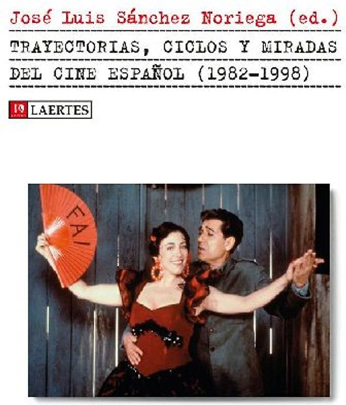 Trayectorias, ciclos y miradas del cine español, 1982-1998