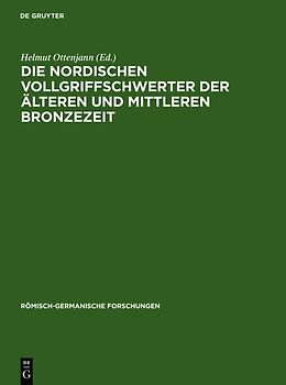 Die nordischen Vollgriffschwerter der älteren und mittleren Bronzezeit