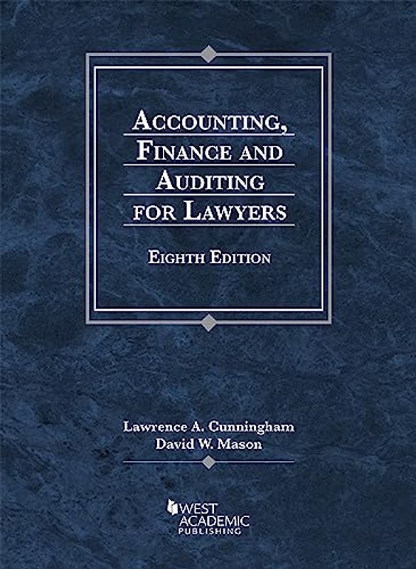 Accounting, Finance and Auditing for Lawyers (American Casebook Series)