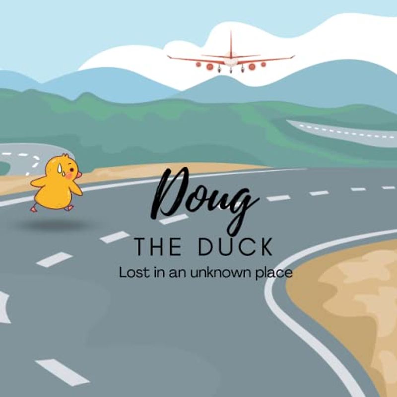 Doug The Duck - Lost in an Unknown Place: Little Story For Kids