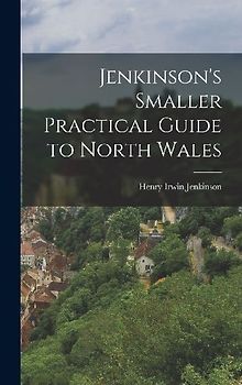 Jenkinson's Smaller Practical Guide to North Wales