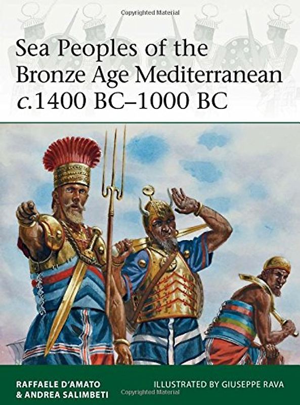 Sea Peoples of the Bronze Age Mediterranean c.1400 BC-1000 BC (Elite, Band 204) - D'Amato, Raffaele