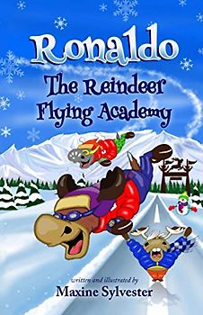 Ronaldo: The Reindeer Flying Academy: An Illustrated Early Readers Chapter Book for Kids 7-9 (Ronaldo's Flying Adventures)
