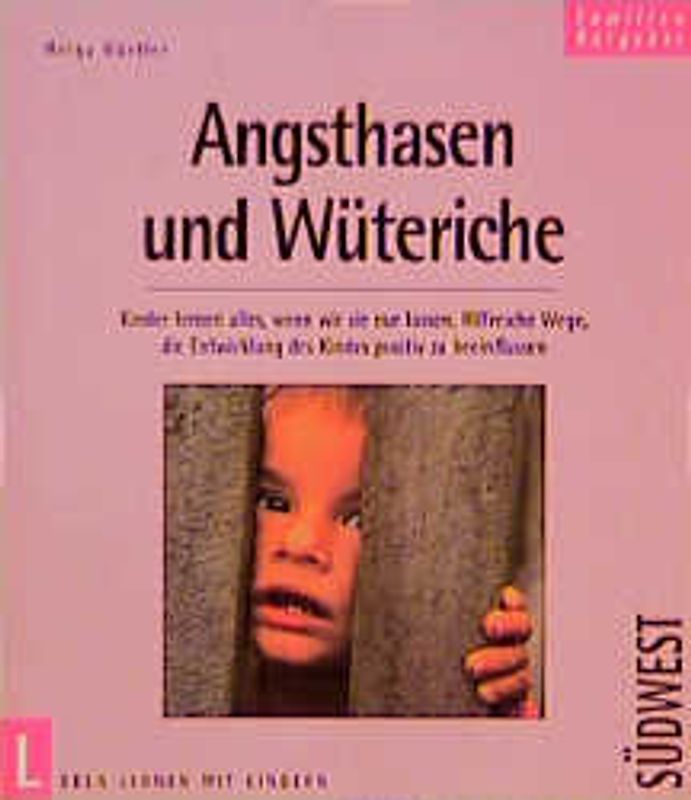 Angsthasen und Wüteriche