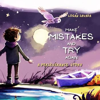 Make Mistakes and Try Again: A Perseverance Story (Growth Mindset Animal Tales)