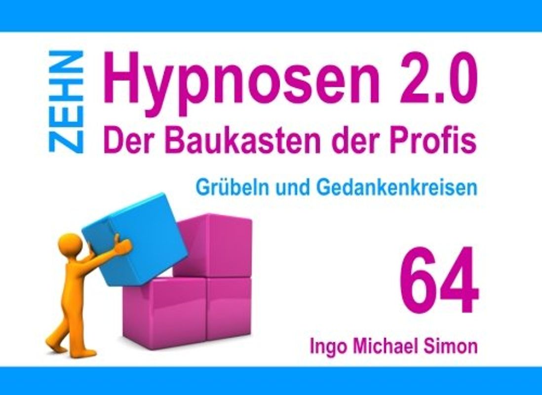 Zehn Hypnosen 2.0 - Band 64: Grübeln und Gedankenkreisen