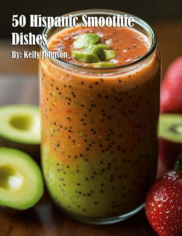 50 Hispanic Smoothie Dishes