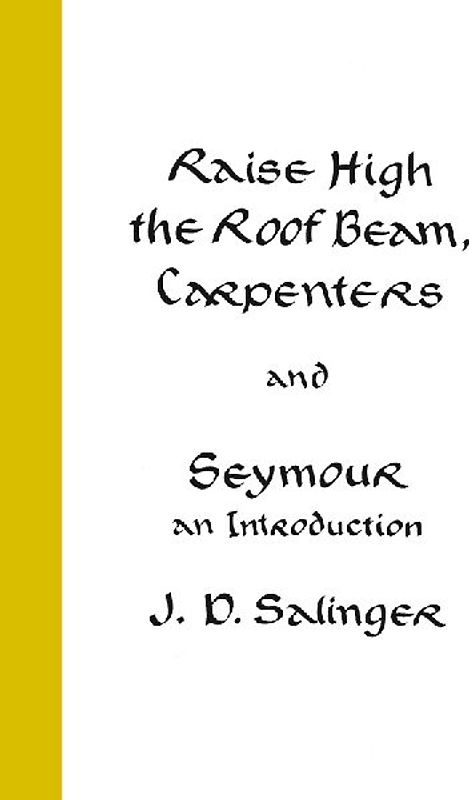 Raise High the Roof Beam, Carpenters and Seymour