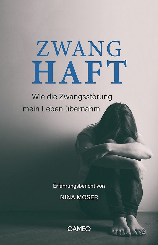 Zwanghaft - Erfahrungsbericht von Nina Moser