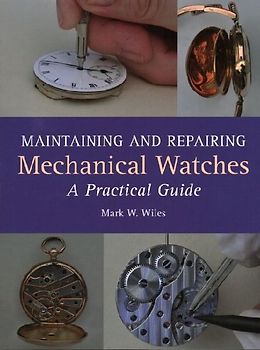 Maintaining and Repairing Mechanical Watches