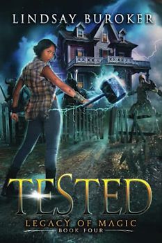 Tested: An Urban Fantasy Adventure (Legacy of Magic, Band 4)