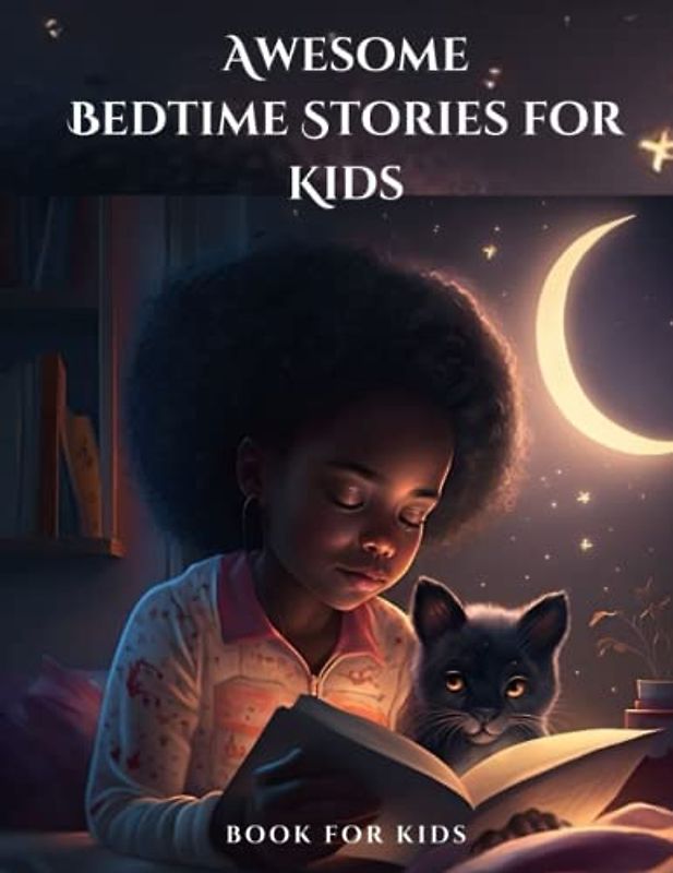 Awesome Bedtime Stories for Kids: Amazing Bed Time Stories Short Bedtime Stories For Children all Ages , kids book,