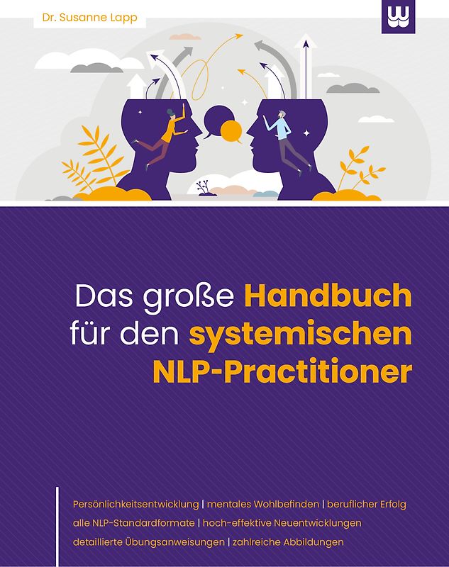 Das große Handbuch für den systemischen NLP-Practitioner &amp; Coach