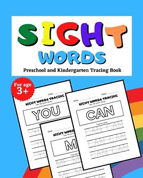 Sight Words: Preschool and Kindergarten Tracing Book for Kids Age 3-6, First Word Tracing, early tracing words for kids.