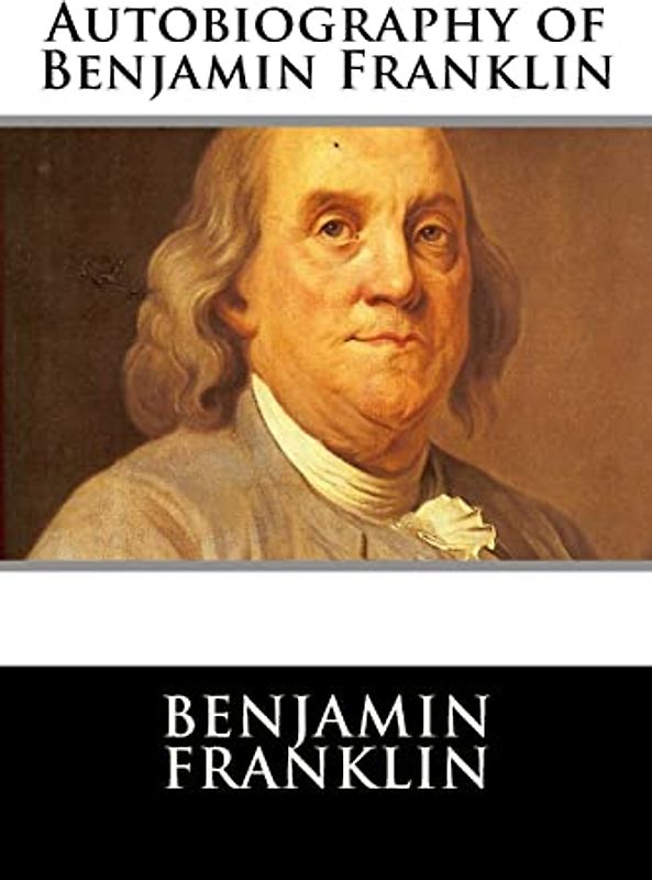 Autobiography of Benjamin Franklin