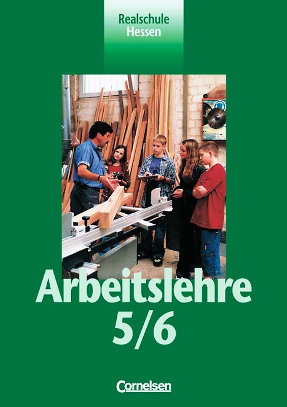 Arbeitslehre. Hessen - Realschule / 5./6. Schuljahr - Schülerbuch