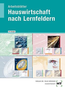 Arbeitsblätter mit eingetragenen Lösungen Hauswirtschaft nach Lernfeldern