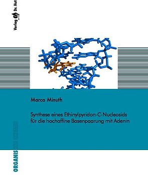 Synthese eines Ethinylpyridon-C-Nucleosids für die hochaffine Basenpaarung mit Adenin