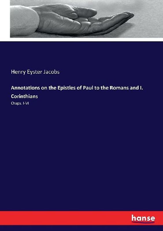Annotations on the Epistles of Paul to the Romans and I. Corinthians