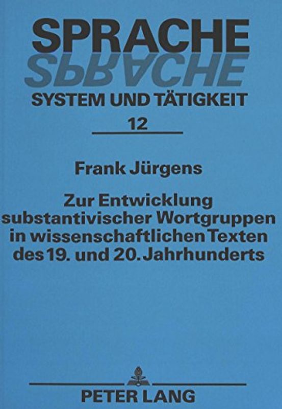 Zur Entwicklung substantivischer Wortgruppen in wissenschaftlichen Texten des 19. und 20. Jahrhunderts