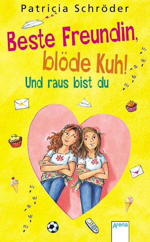 Beste Freundin, blöde Kuh! Und raus bist du