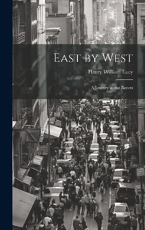 East by West: A Journey in the Recess