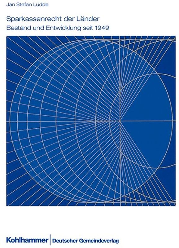 "Sparkassenrecht der Länder - Bestand und Entwicklung seit 1949"