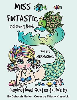 Miss Fintastic: Miss Fintastic Inspiring Quotes to live by. Mermaids to color and relax with.