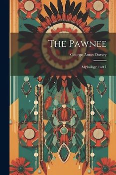 The Pawnee: Mythology, Part 1