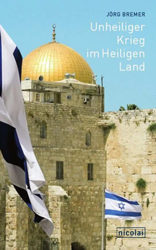 Unheiliger Krieg im Heiligen Land