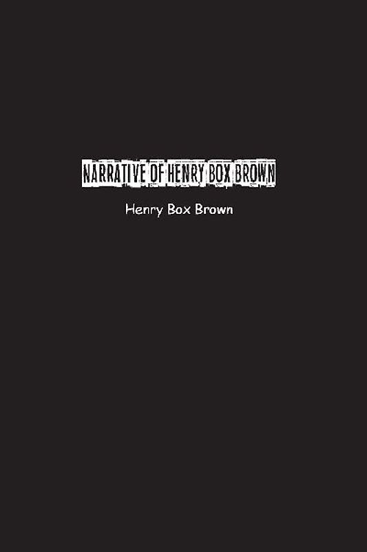 Narrative of Henry Box Brown
