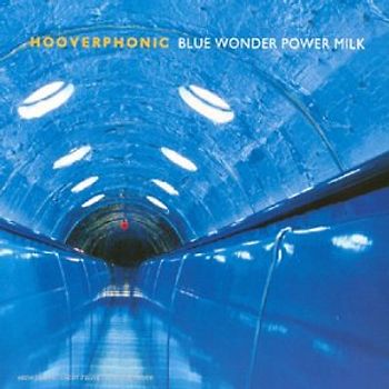 Hooverphonic - Blue Wonder Power Milk