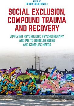 Social Exclusion, Compound Trauma and Recovery