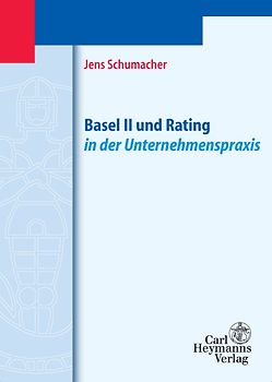 Basel II und Rating in der Unternehmenspraxis