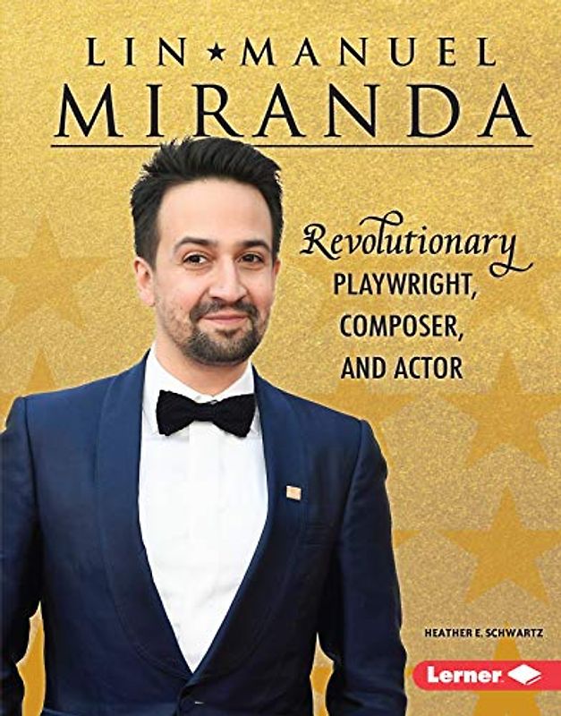 Lin-Manuel Miranda: Revolutionary Playwright, Composer, and Actor (Gateway Biographies)