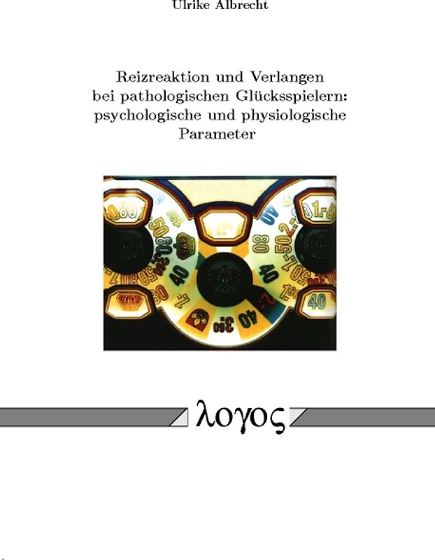 Reizreaktion und Verlangen bei pathologischen Glücksspielern: psychologische und physiologische Parameter