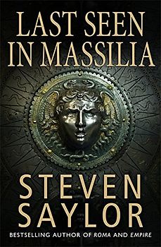 Last Seen in Massilia (Roma Sub Rosa) - Saylor, Steven