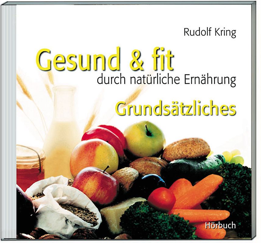 Gesund und fit durch natürliche Ernährung - Grundsätzliches