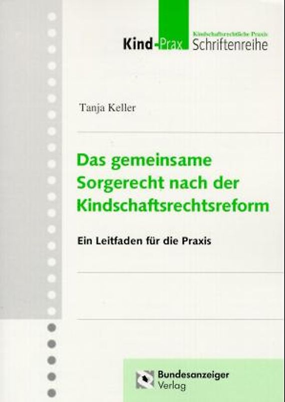 Das gemeinsame Sorgerecht nach der Kindschaftsrechtsreform