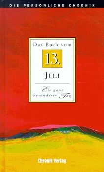 Die persönliche Chronik. 13. Juli