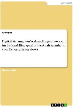 Digitalisierung von Verhandlungsprozessen im Einkauf. Eine qualitative Analyse anhand von Experteninterviews