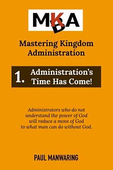 Administration's Time Has Come! (Mastering Kingdom Administration, Band 1)